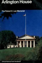 Cover of: Arlington House: a guide to Arlington House, the Robert E. Lee Memorial, Virginia