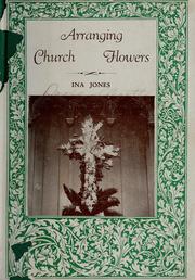 Cover of: Arranging church flowers. by Ina Jones