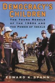 Cover of: Democracy's Children: The Young Rebels of the 1960s and the Power of Ideals (Vietnam: America in the War Years, 2)