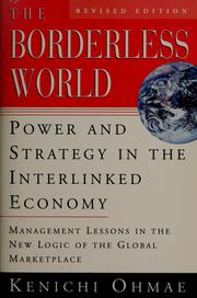 Cover of: The borderless world: power and strategy in the interlinked economy