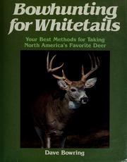 Cover of: Bowhunting for whitetails: your best methods for taking North America's favorite deer