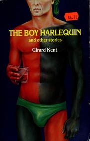 Cover of: The Boy Harlequin and Other Stories by Girard Kent