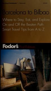 Cover of: Barcelona to Bilbao: where to stay, eat, and explore ; smart travel tips from A-Z.