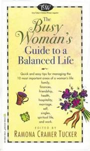 Cover of: The busy woman's guide to a balanced life by [edited by] Ramona Cramer Tucker.
