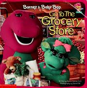 Cover of: Barney & Baby Bop go to the grocery store