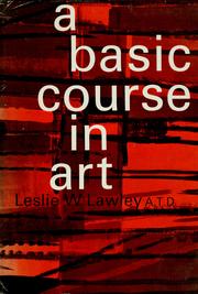 Cover of: A basic course in art by Leslie William Lawley