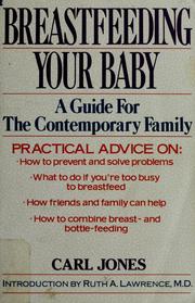 Cover of: Breastfeeding your baby by Carl Jones
