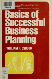 Cover of: Basics of successful business planning by Osgood, William R.