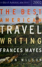 The Best American Travel Writing 2002 (Best American) by Frances Mayes, Frances Mayes, Jason Wilson, Jason Wilson