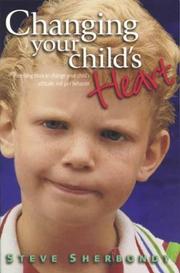 Changing your child's heart by Steve Sherbondy