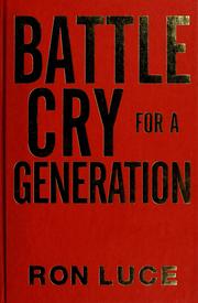 Cover of: Battle cry for a generation by Ron Luce