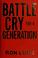 Cover of: Battle cry for a generation