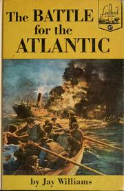 Cover of: The battle for the Atlantic. by Jay Williams