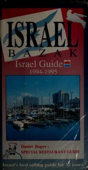 Cover of: Bazak guide to Israel by produced by Avraham and Ruth Levi.