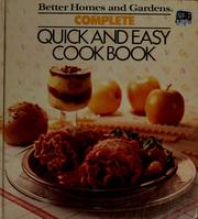 Cover of: Better homes and gardens complete quick and easy cookbook
