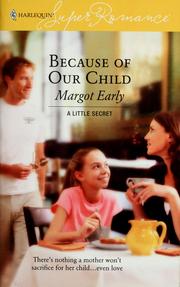 Cover of: Because of our child by Margot Early
