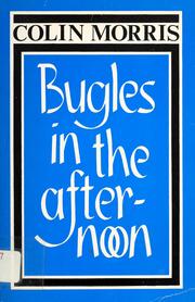 Cover of: Bugles in the afternoon by Morris, Colin