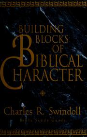 Cover of: Building Blocks of Biblical Character by Charles R. Swindoll