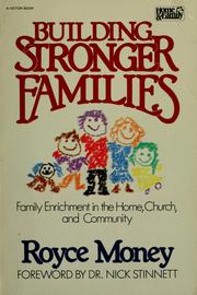 Cover of: Building stronger families by Royce Money