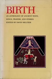 Cover of: Birth, an anthology of ancient texts, songs, prayers, and stories by edited by David Meltzer.