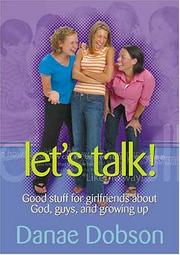 Cover of: Let's Talk! Good Stuff for Girlfriends About God, Guys, and Growing Up
