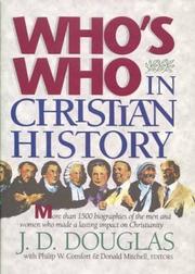 Cover of: Who's who in Christian history by J.D. Douglas and Philip W. Comfort, editors ; Donald Mitchell, associate editor.