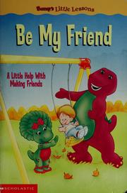 Cover of: Be my friend: a little help with making friends