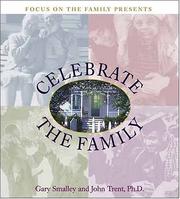 Cover of: Celebrate the Family by Gary Smalley, John Trent, Gary Smalley, John Trent