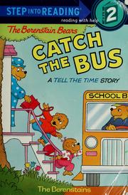 The Berenstain Bears catch the bus by Stan Berenstain