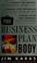 Cover of: The business plan for the body