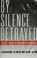 Cover of: By silence betrayed