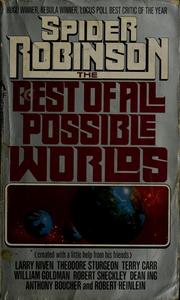 Cover of: Best of all possible worlds by edited by Spider Robinson.
