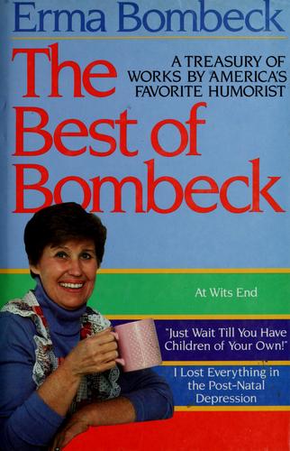 The best of Bombeck by Erma Bombeck