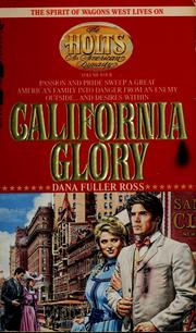 Cover of: The Holts, An American Dynasty, Volume #4: CALIFORNIA GLORY