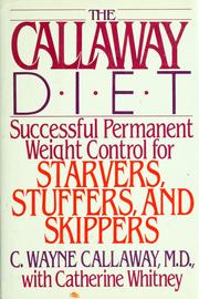 Cover of: The Callaway diet: successful permanent weight control for starvers, stuffers, and skippers