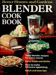 Cover of: Better homes and gardens blender cook book.