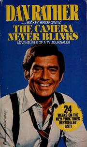 Cover of: The camera never blinks: adventures of a TV journalist