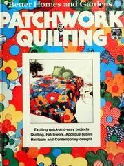 Cover of: Better homes and gardens patchwork & quilting.