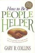 Cover of: How to be a people helper by Gary R. Collins
