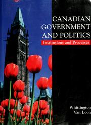 Canadian government and politics by Michael S. Whittington