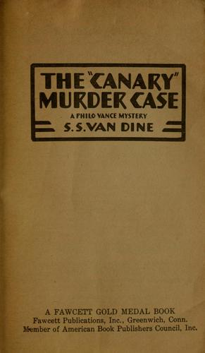The "Canary" Murder Case by by S. S. Van Dine [pseud.]
