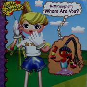 Cover of: Betty Spaghetty, where are you?
