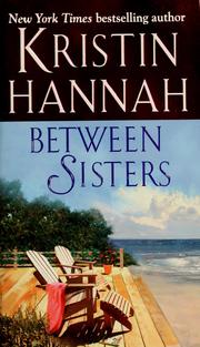 Cover of: Between sisters by Kristin Hannah