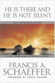 Cover of: He Is There and He Is Not Silent by Francis A. Schaeffer