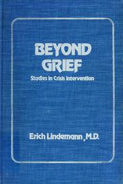 Cover of: Beyond grief : studies in crisis intervention by Erich Lindemann