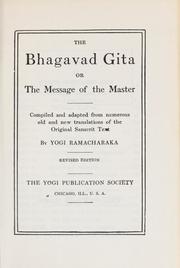 Cover of: The Bhagavad gita by compiled and adapted from numberous old and new translations of the original Sanscrit.