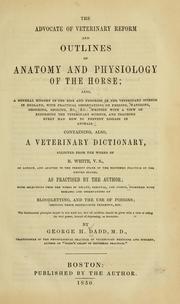 Cover of: The advocate of veterinary reform and outlines of anatomy and physiology of the horse by Dadd, George H.