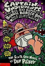 Cover of: Captain Underpants and the big, bad battle of the Bionic Booger Boy, part 1 by Dav Pilkey