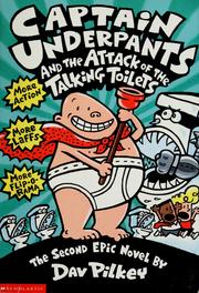 Cover of: Captain Underpants and the attack of the talking toilets by Dav Pilkey