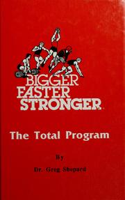 Cover of: Bigger, faster, stronger--the total program